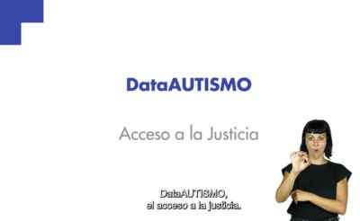 DataAUTISMO | Acceso a la justicia: resumen audiovisual en 3 minutos